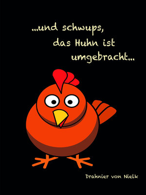 cover image of ...und schwups, das Huhn ist umgebracht